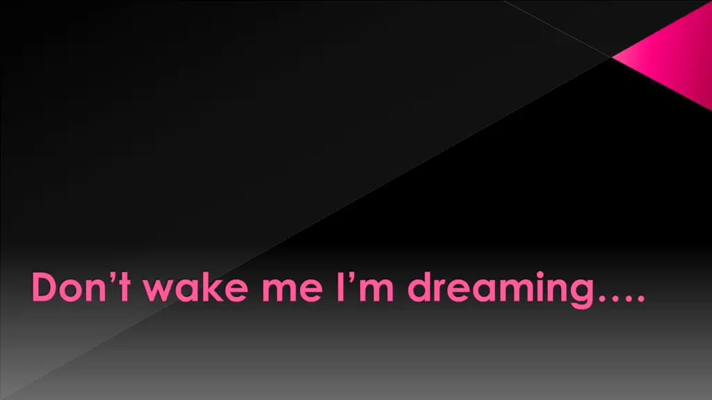 don t wake me i m dreaming