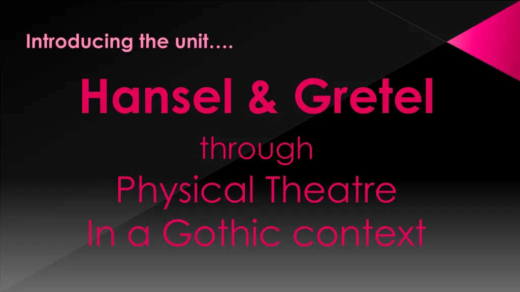 introducing the unit hansel gretel through