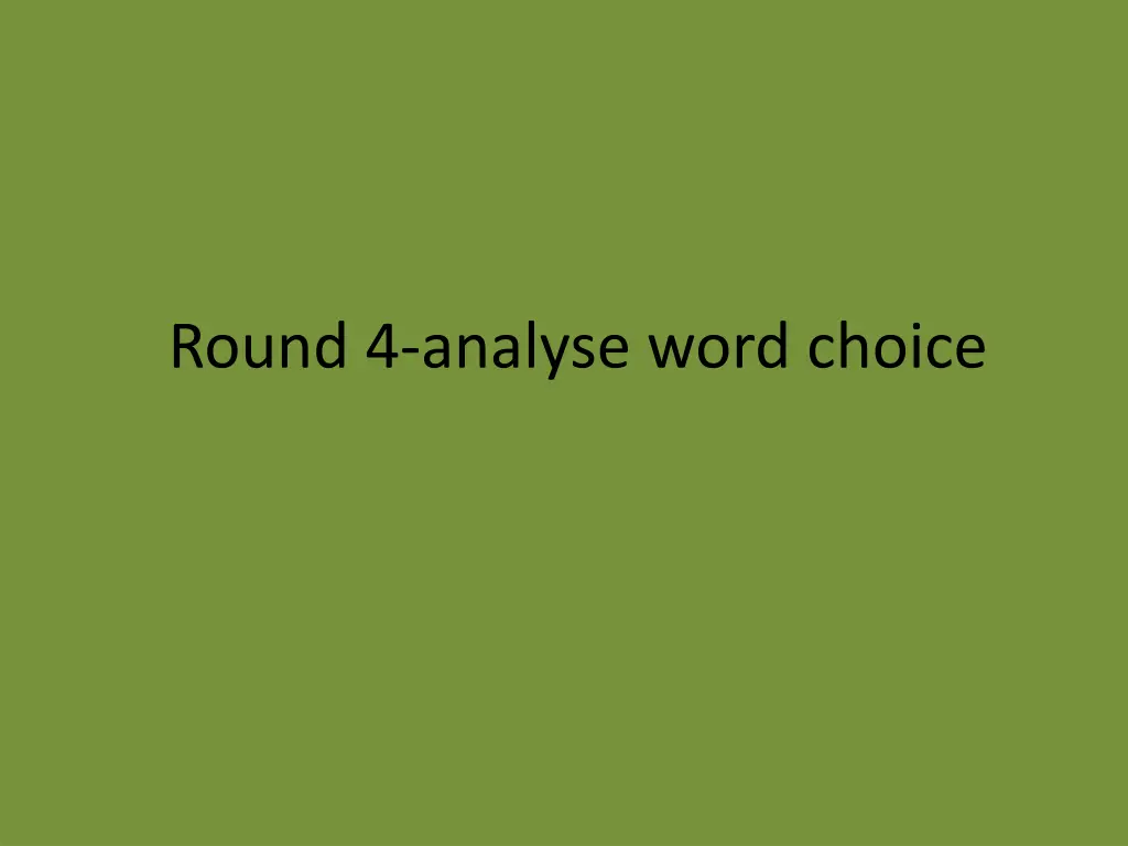 round 4 analyse word choice