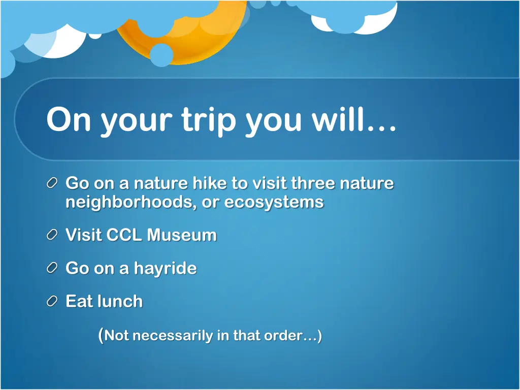 on your trip you will