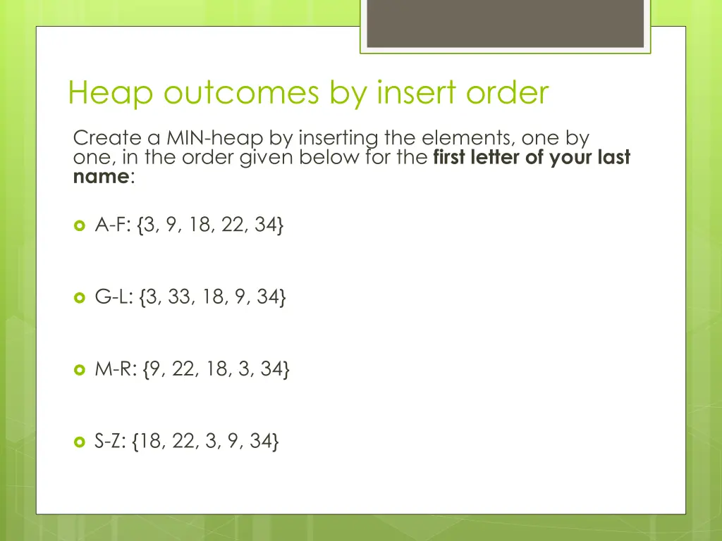 heap outcomes by insert order