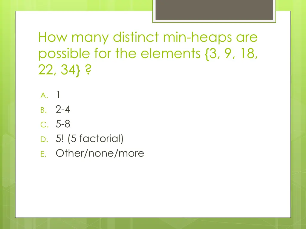 how many distinct min heaps are possible