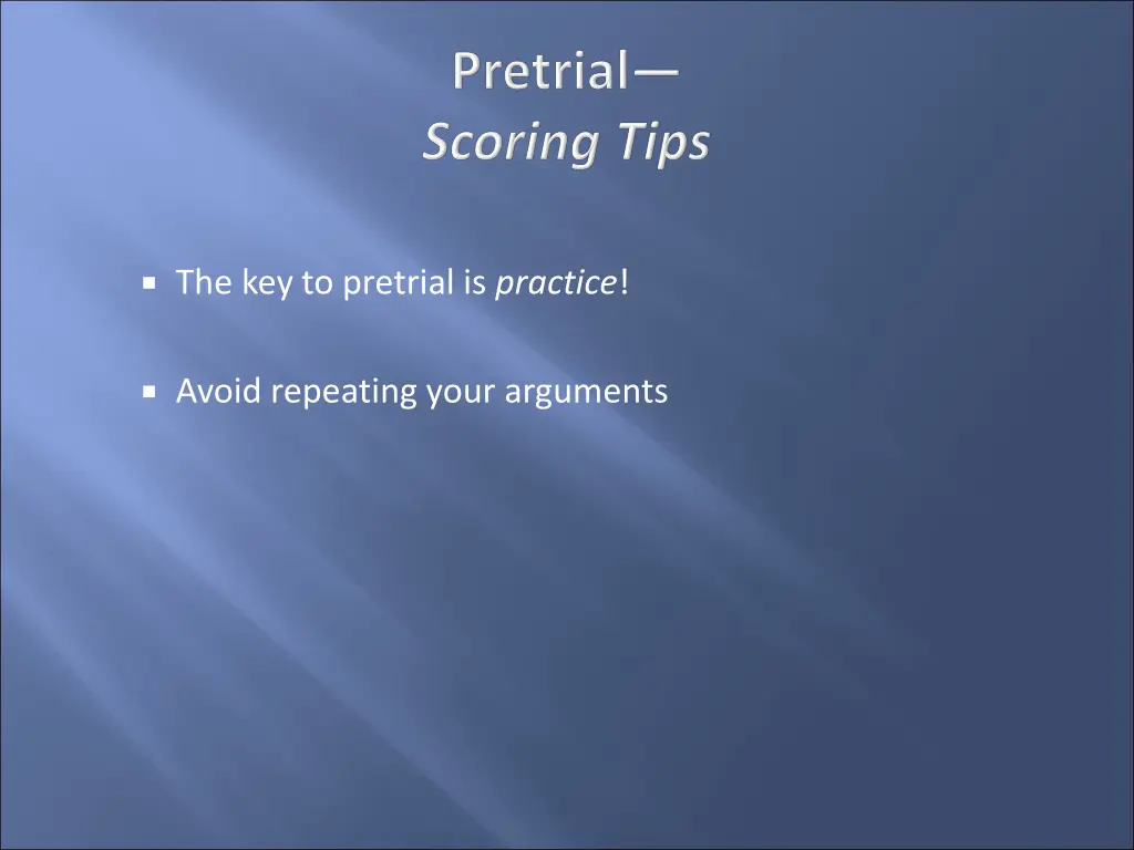 the key to pretrial is practice