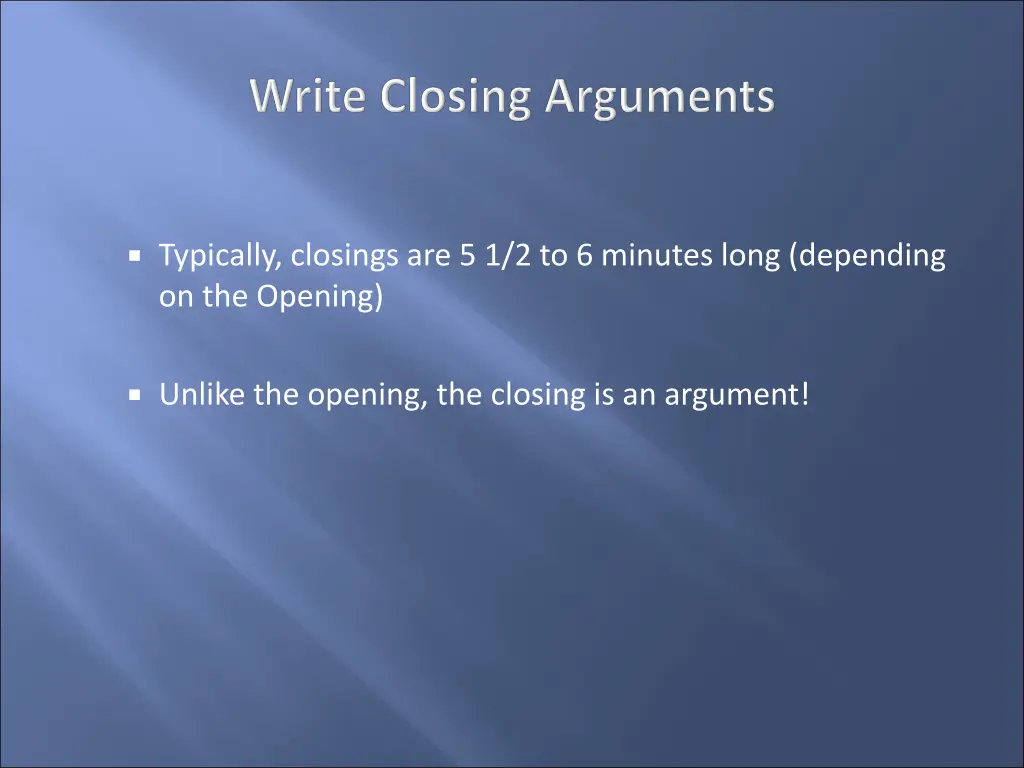 typically closings are 5 1 2 to 6 minutes long