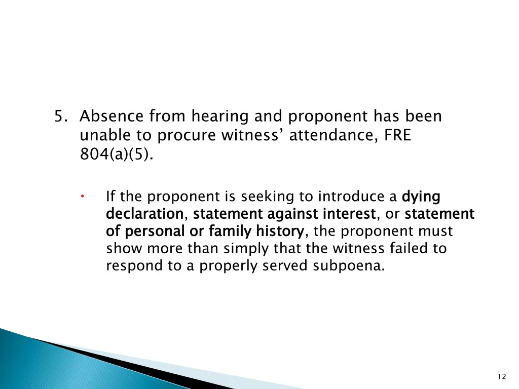 5 absence from hearing and proponent has been