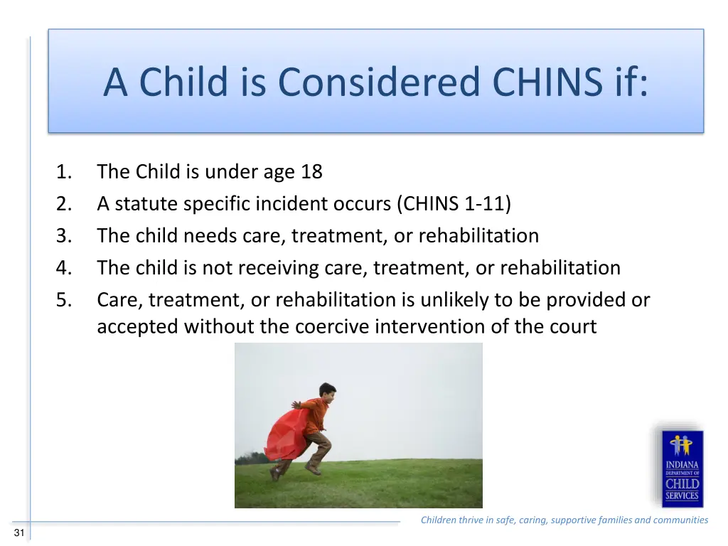 a child is considered chins if