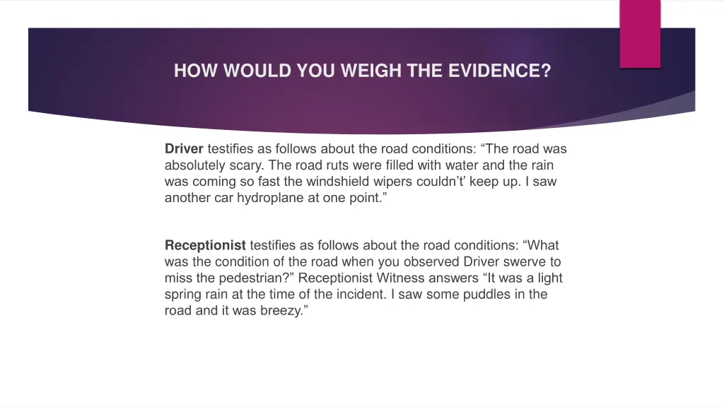 how would you weigh the evidence