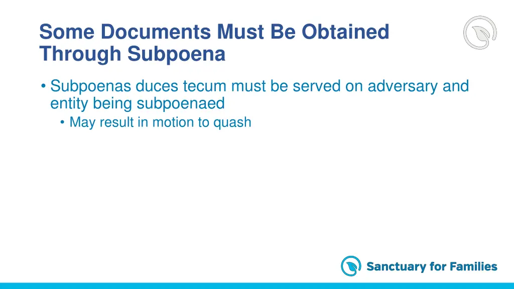 some documents must be obtained through subpoena