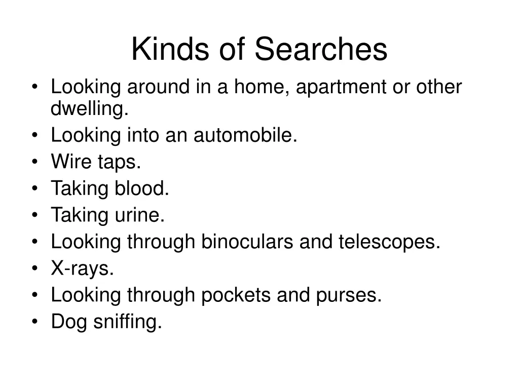 kinds of searches looking around in a home