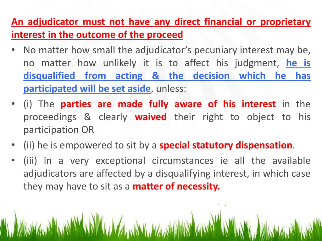 an adjudicator must not have any direct financial