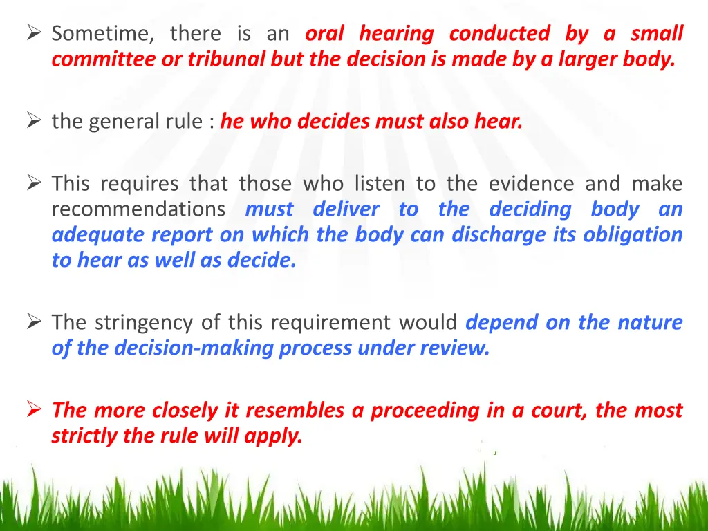 sometime there is an oral hearing conducted