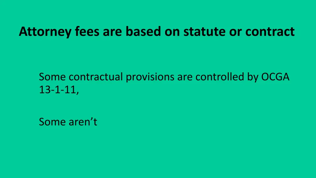 attorney fees are based on statute or contract