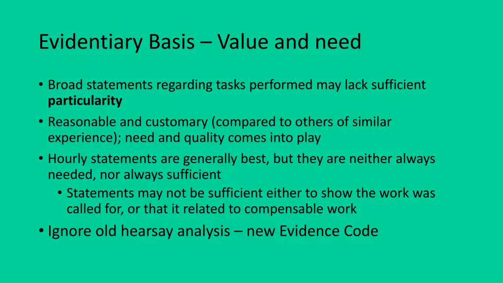 evidentiary basis value and need