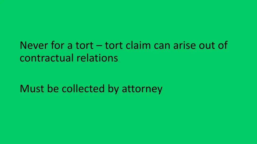 never for a tort tort claim can arise