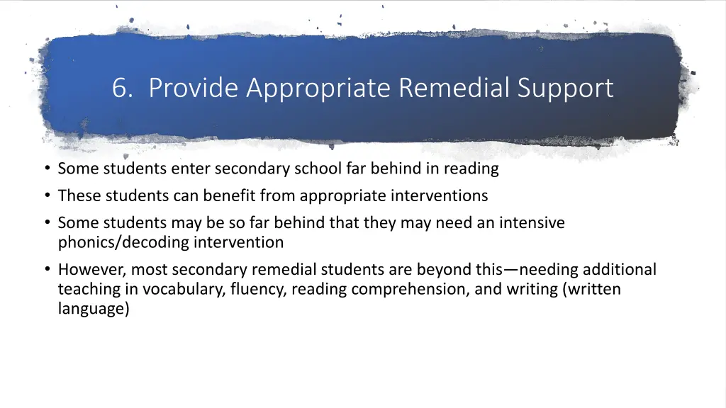 6 provide appropriate remedial support