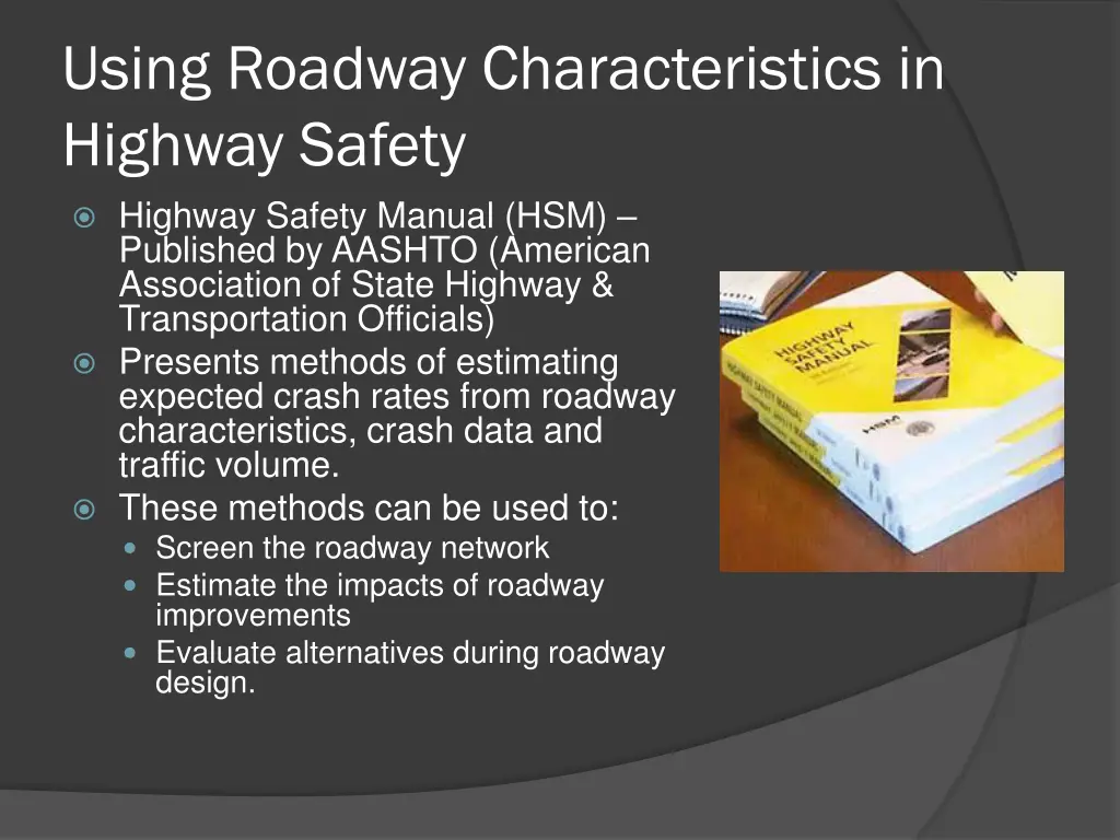 using roadway characteristics in highway safety