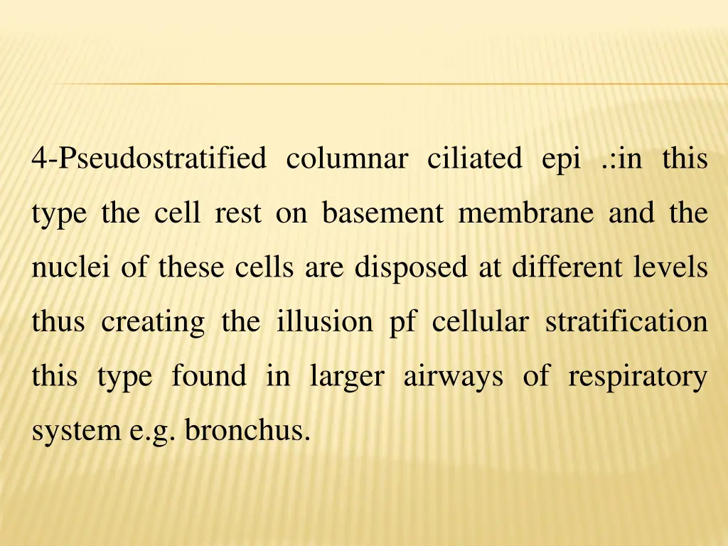 4 pseudostratified columnar ciliated epi in this