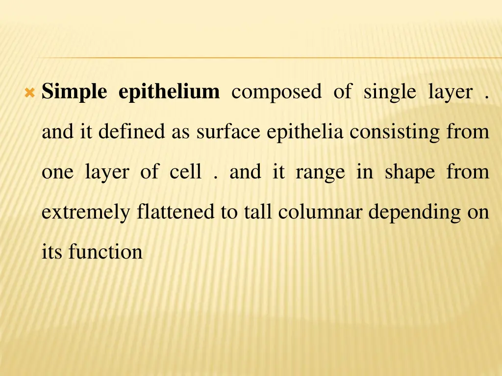 simple epithelium composed of single layer