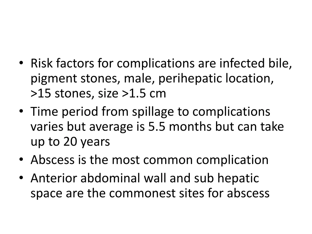 risk factors for complications are infected bile