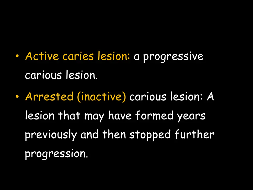 active caries lesion a progressive carious lesion