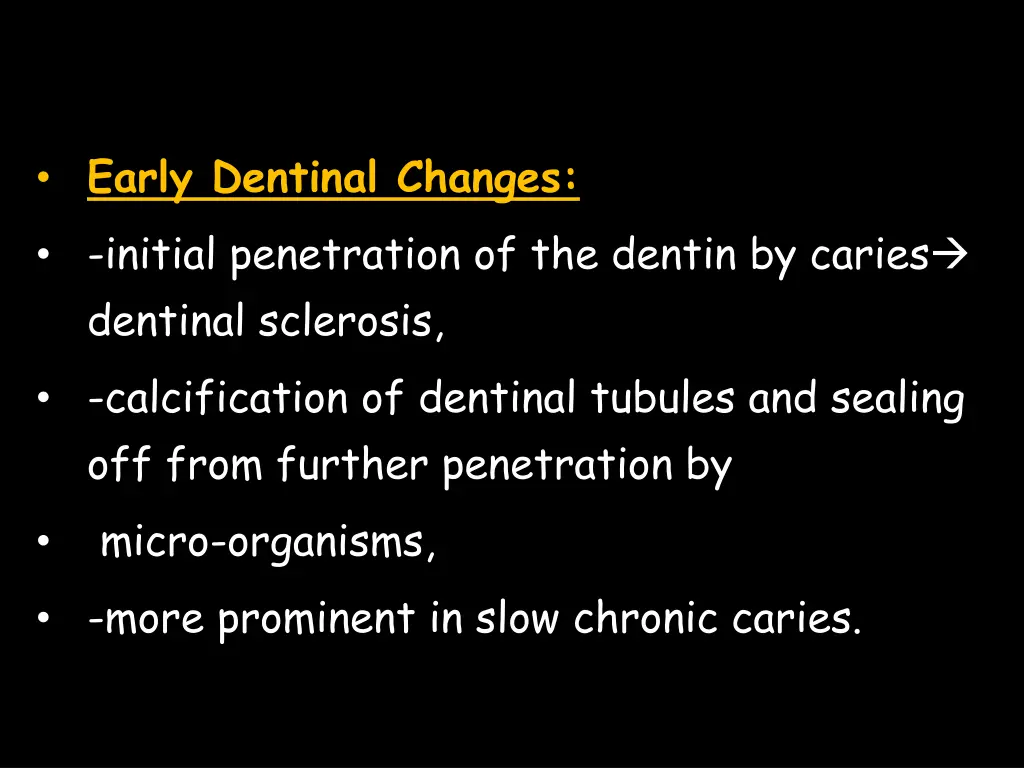 early dentinal changes initial penetration