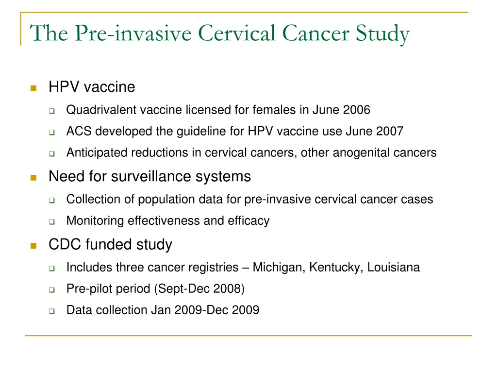 the pre invasive cervical cancer study