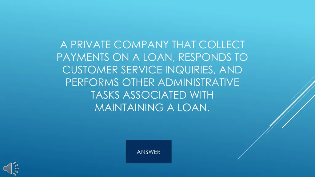 a private company that collect payments on a loan