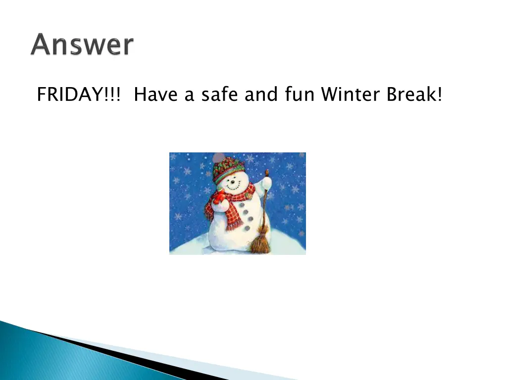 friday have a safe and fun winter break