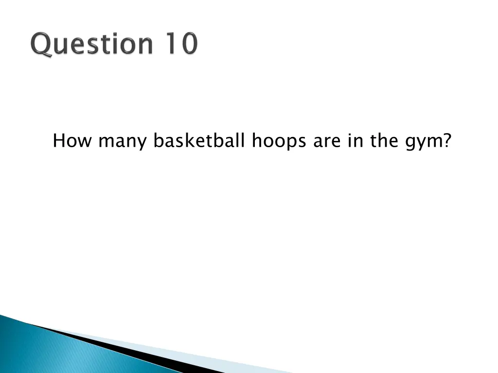 how many basketball hoops are in the gym