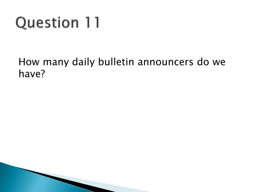 how many daily bulletin announcers do we have