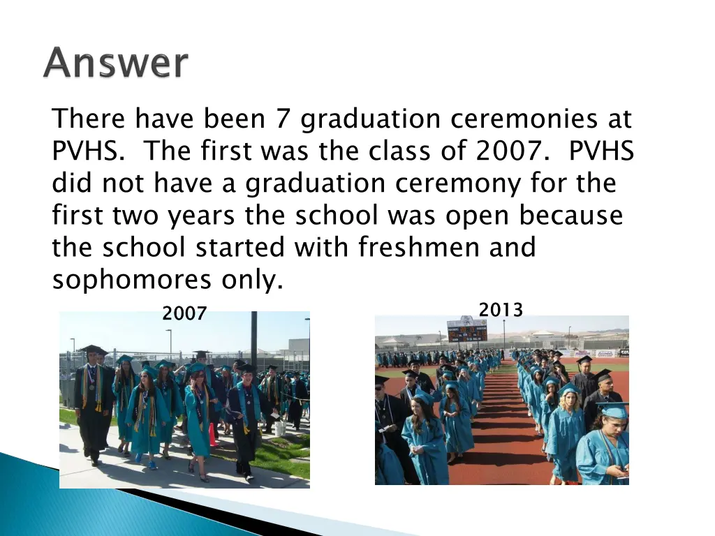 there have been 7 graduation ceremonies at pvhs