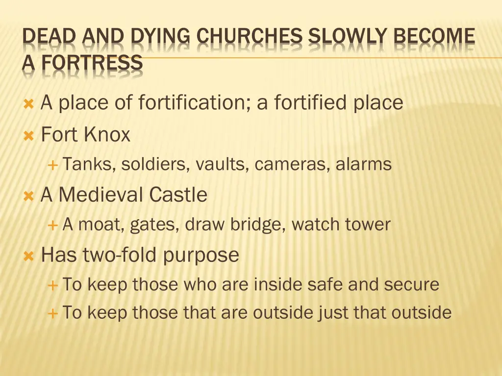 dead and dying churches slowly become a fortress