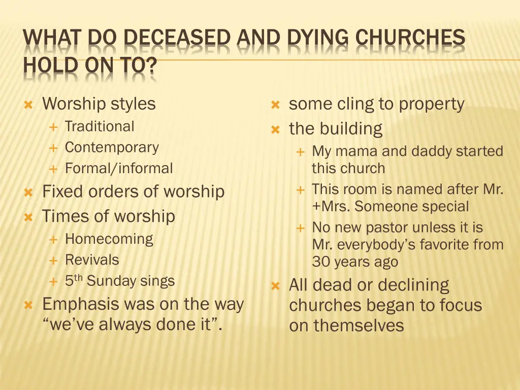 what do deceased and dying churches hold on to