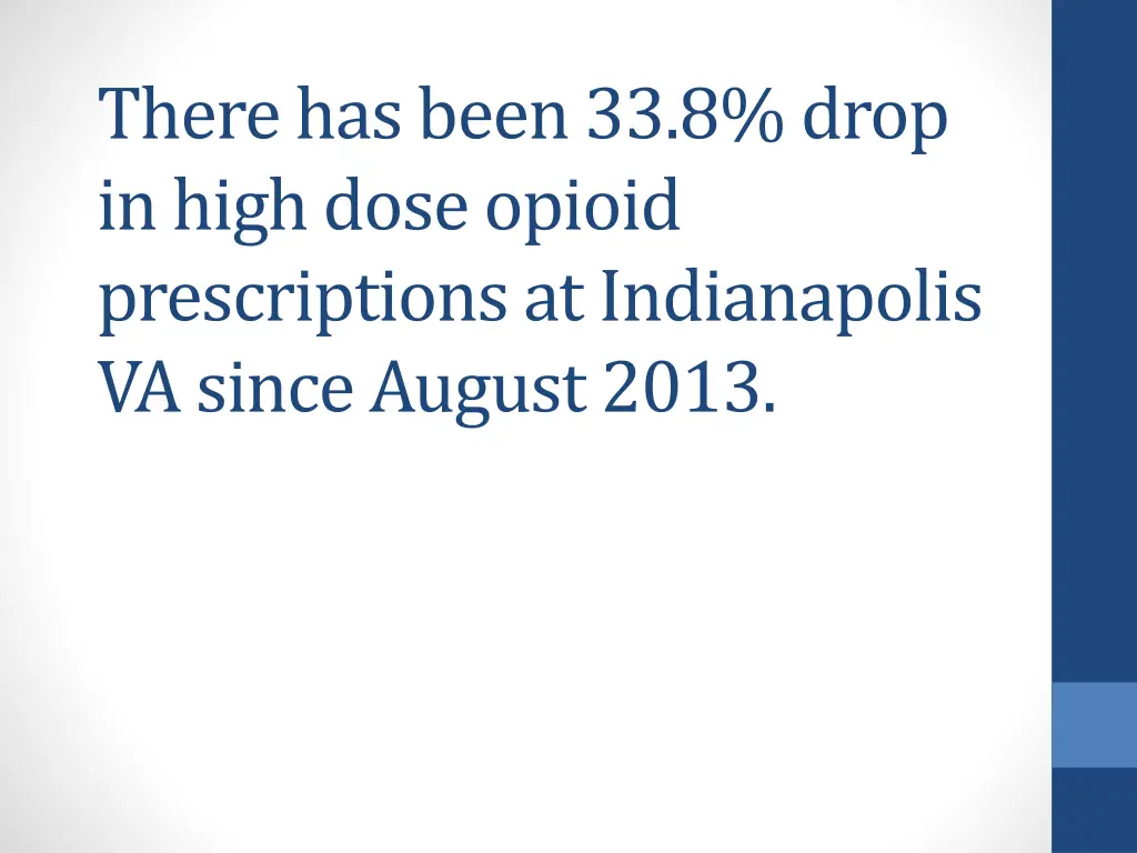 there has been 33 8 drop in high dose opioid