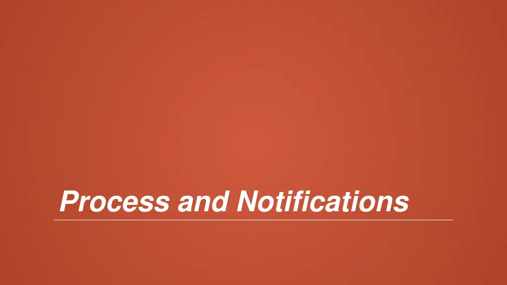 process and notifications