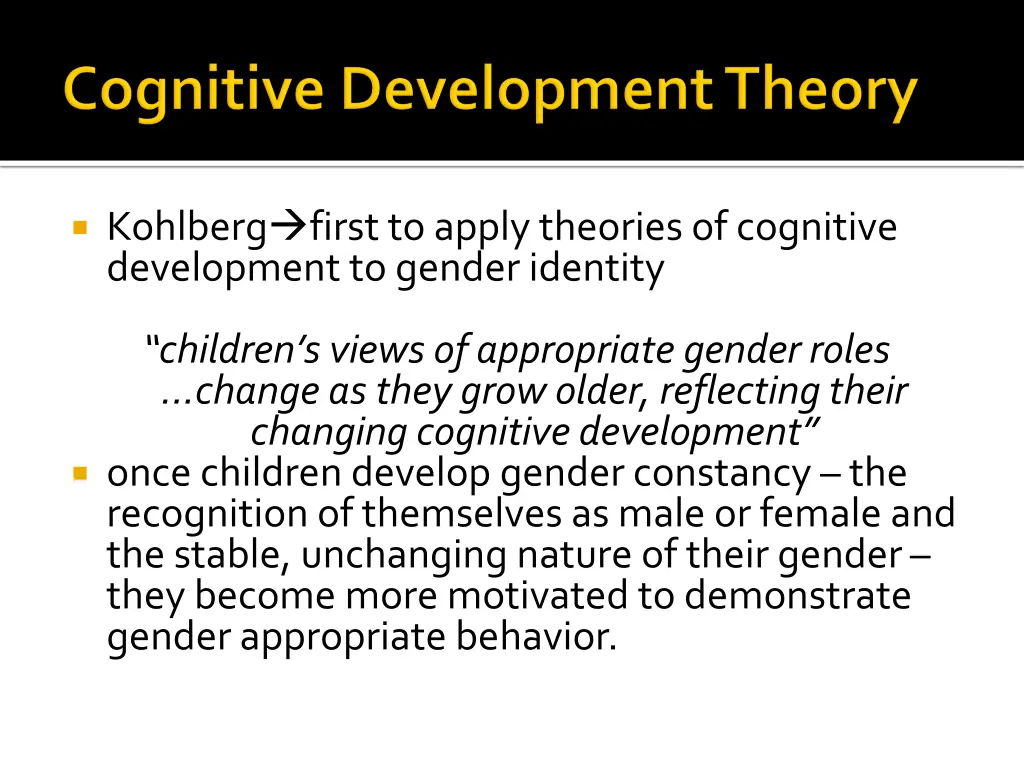 kohlberg firstto apply theories of cognitive