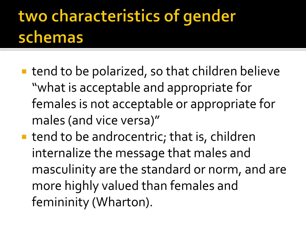 tend to be polarized so that children believe