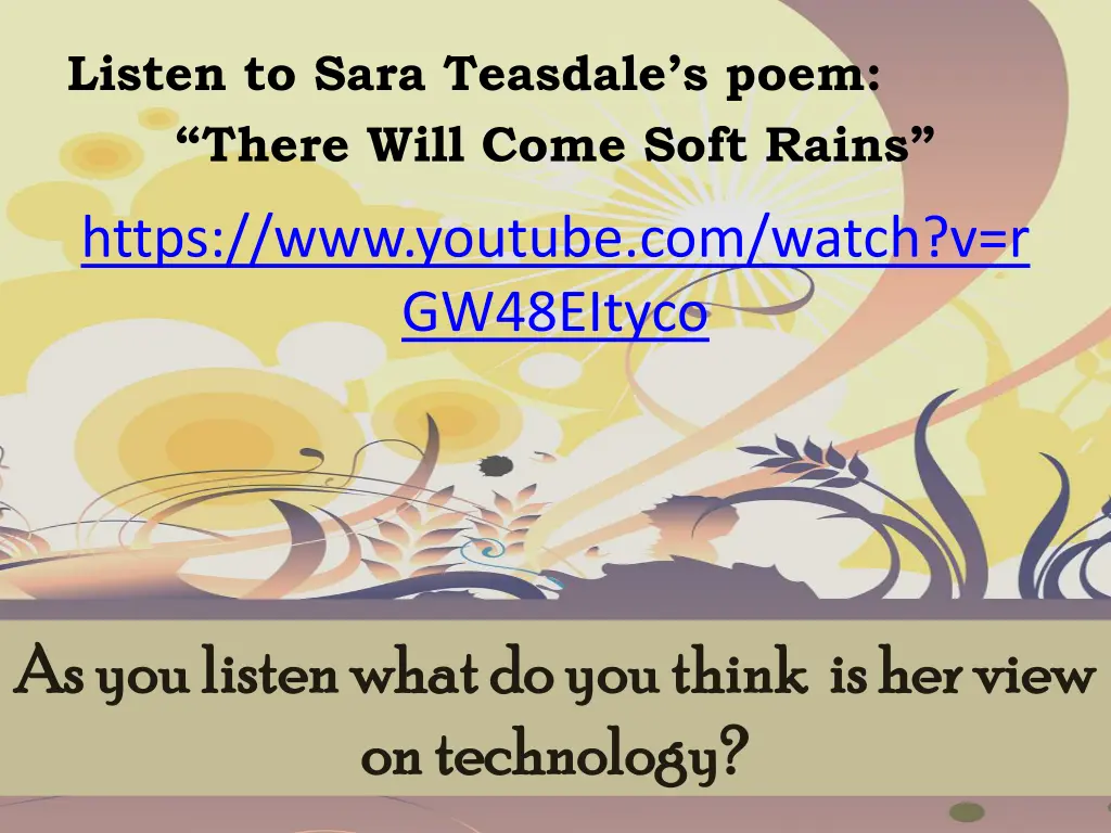 listen to sara teasdale s poem there will come