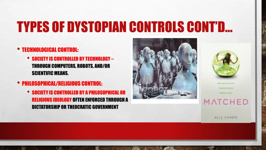 types of dystopian controls cont d