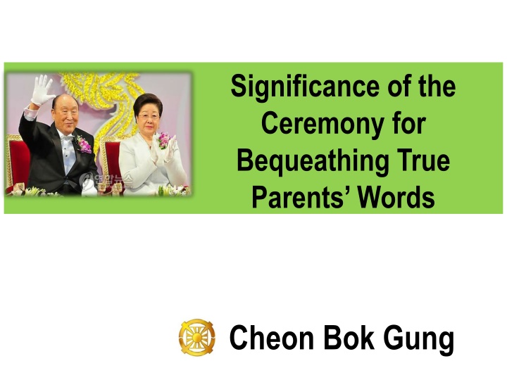 significance of the ceremony for bequeathing true