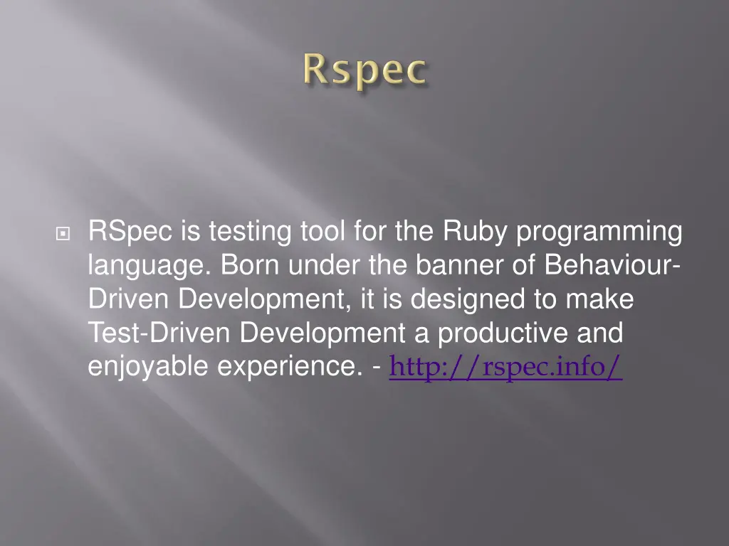 rspec is testing tool for the ruby programming