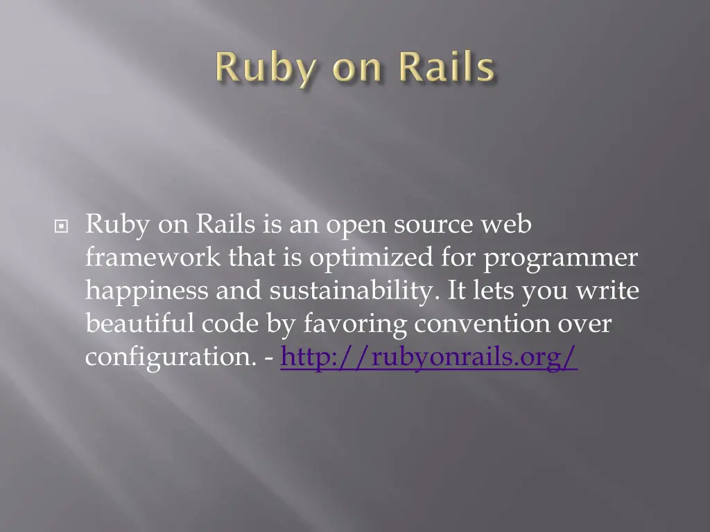 ruby on rails is an open source web framework