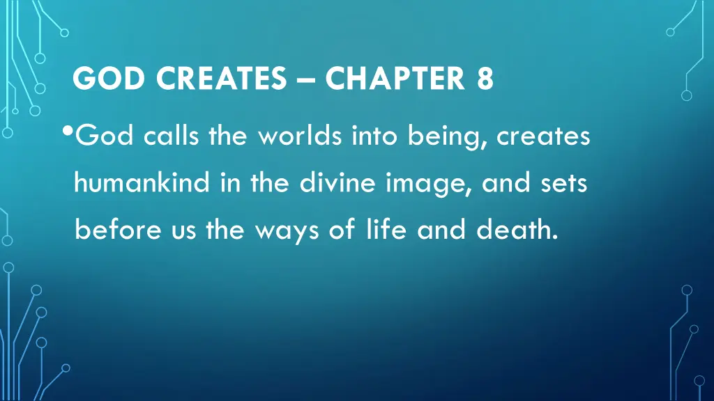 god creates chapter 8 god calls the worlds into