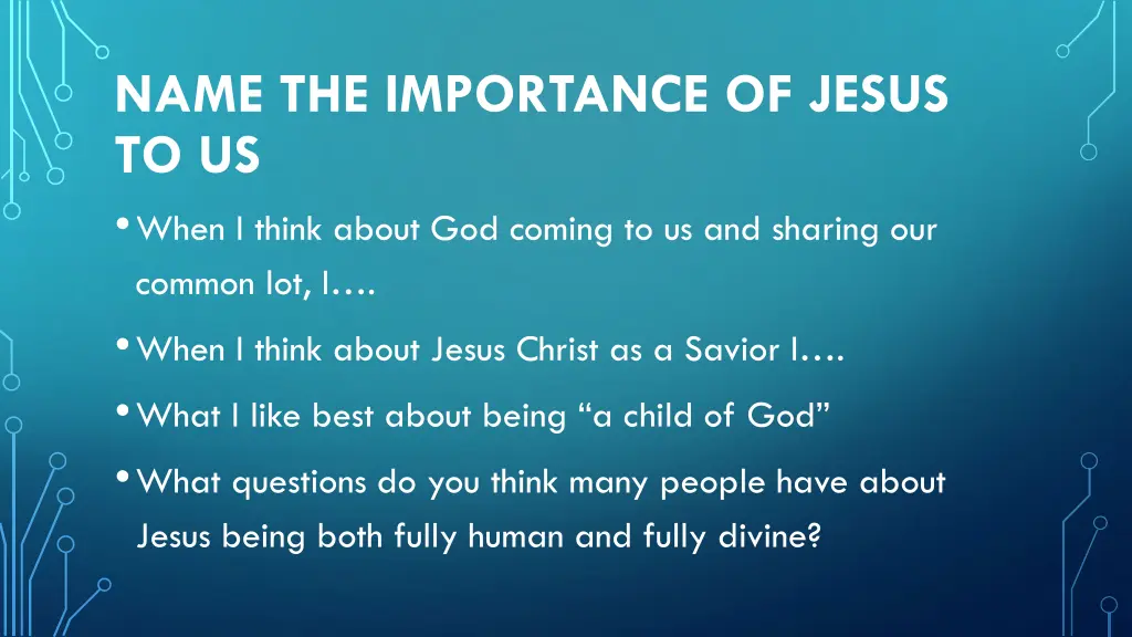 name the importance of jesus to us when i think