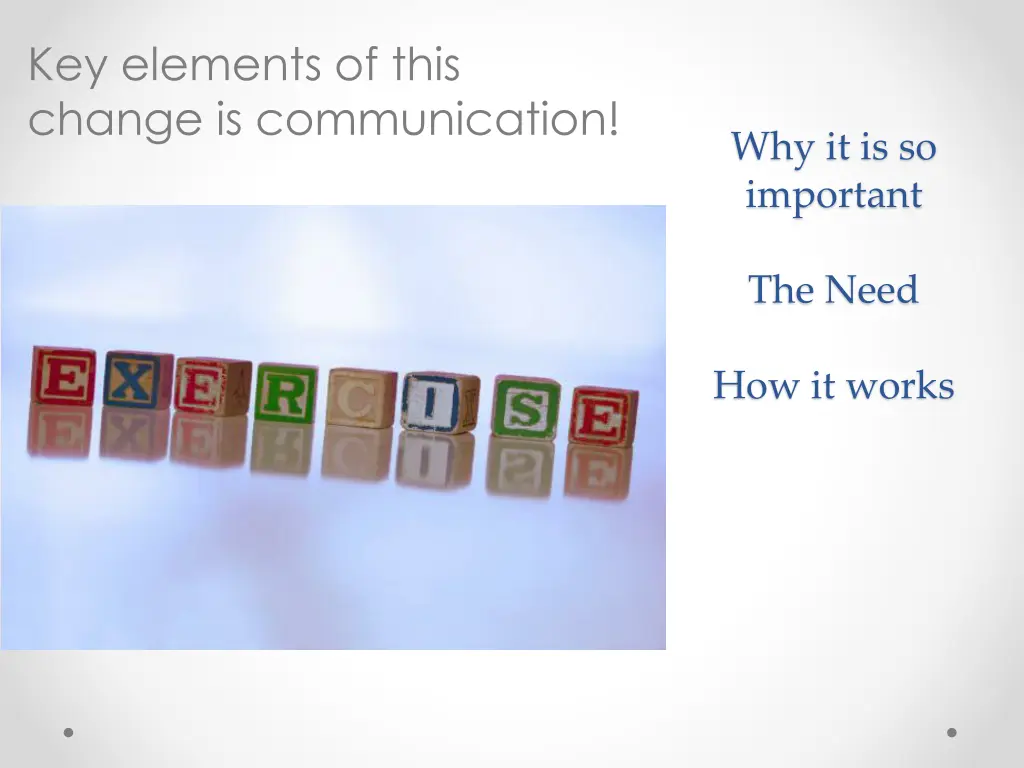 key elements of this change is communication