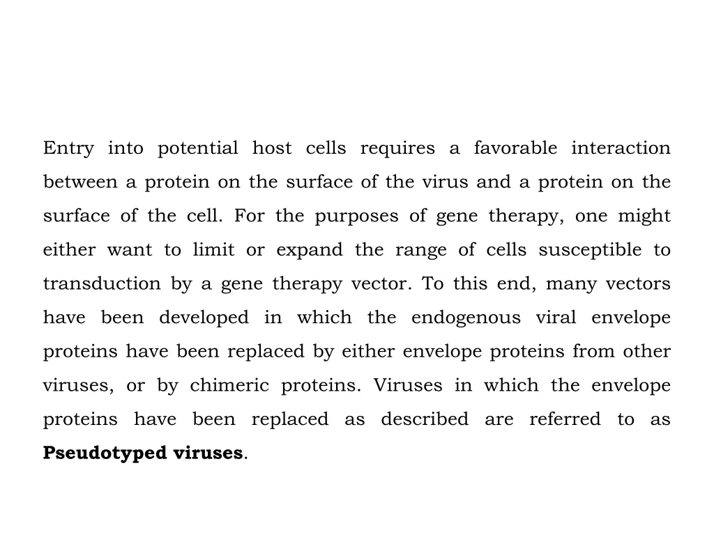 entry into potential host cells requires