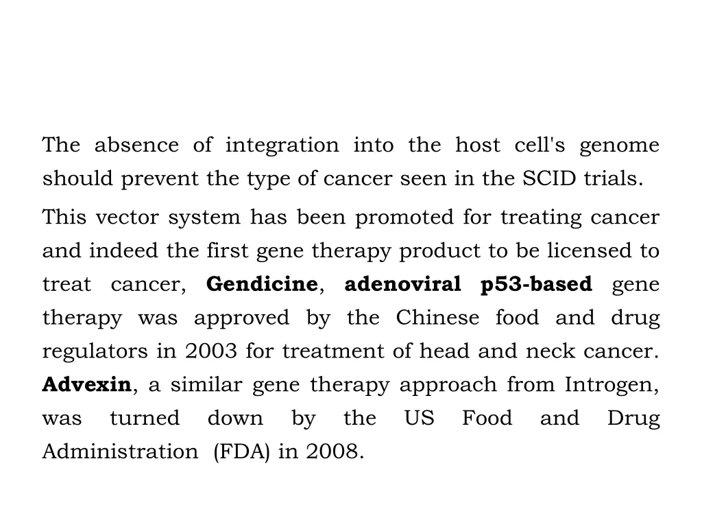 the absence of integration into the host cell