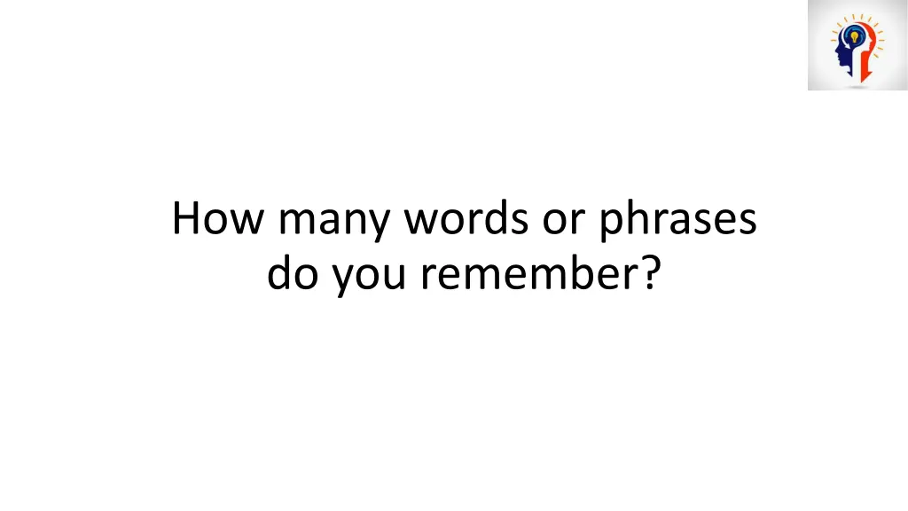 how many words or phrases do you remember