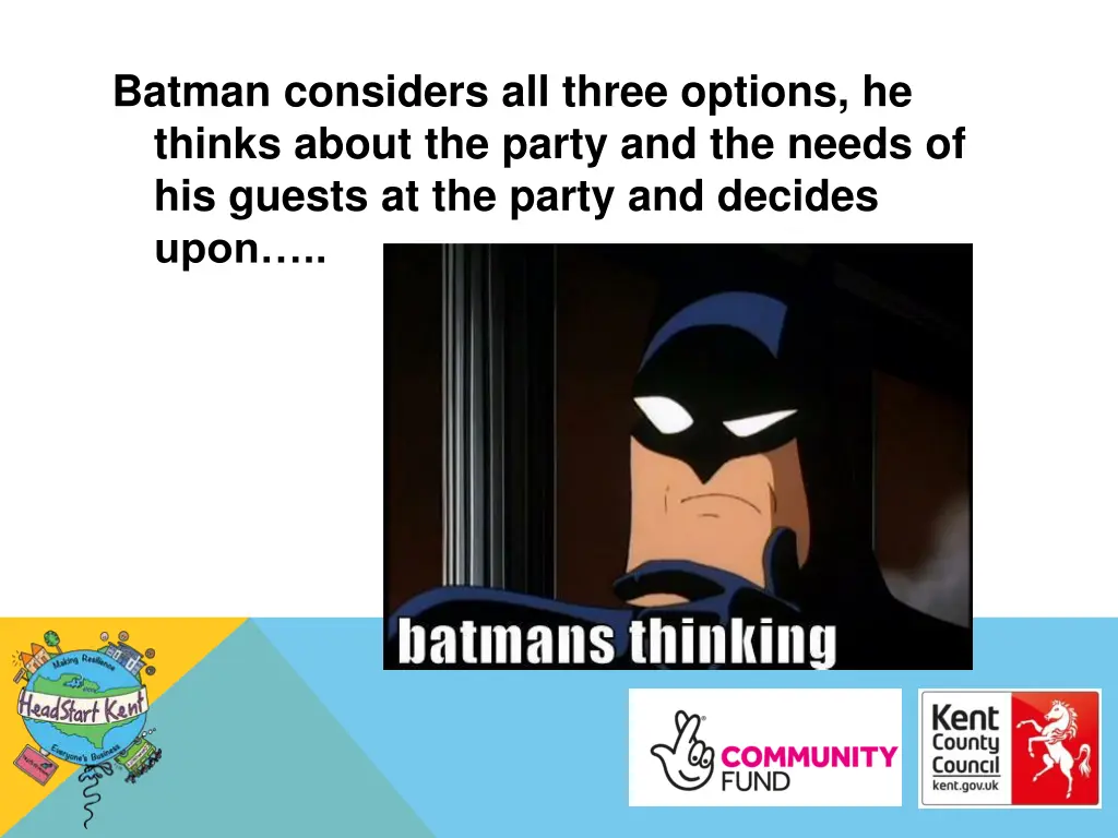 batman considers all three options he thinks