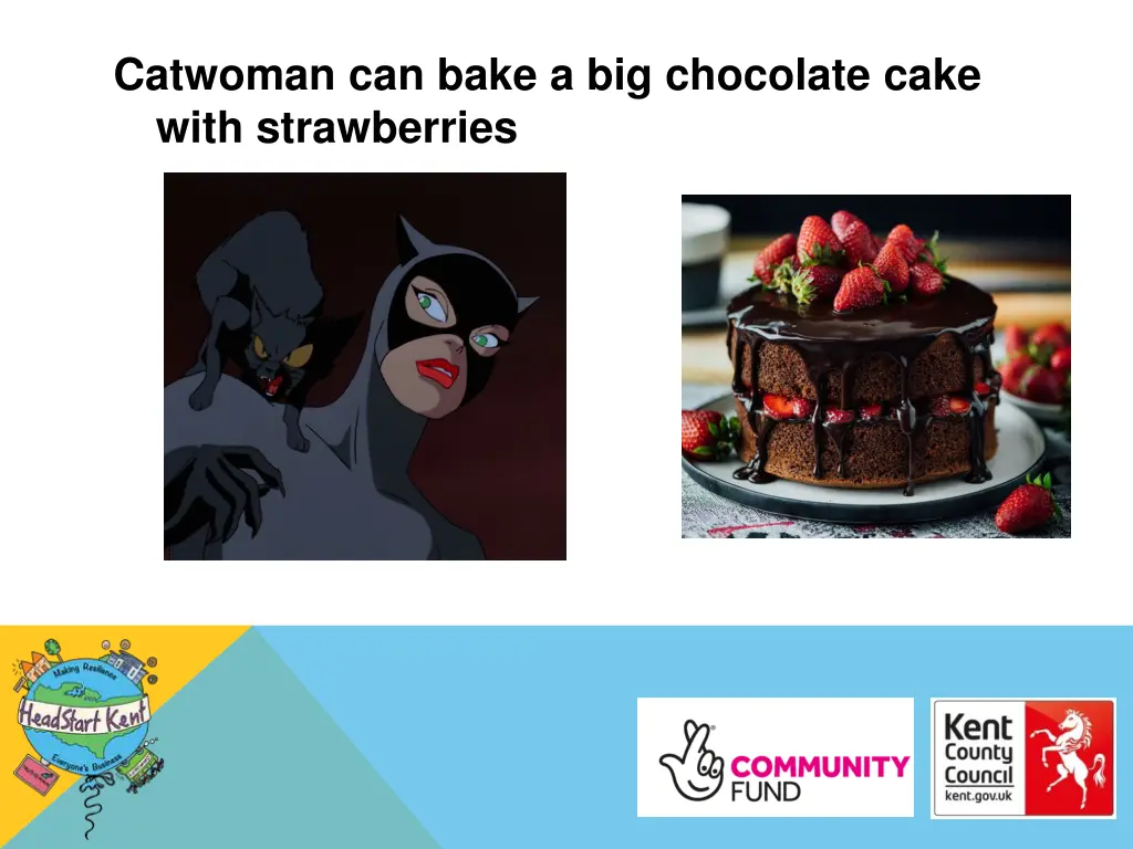 catwoman can bake a big chocolate cake with